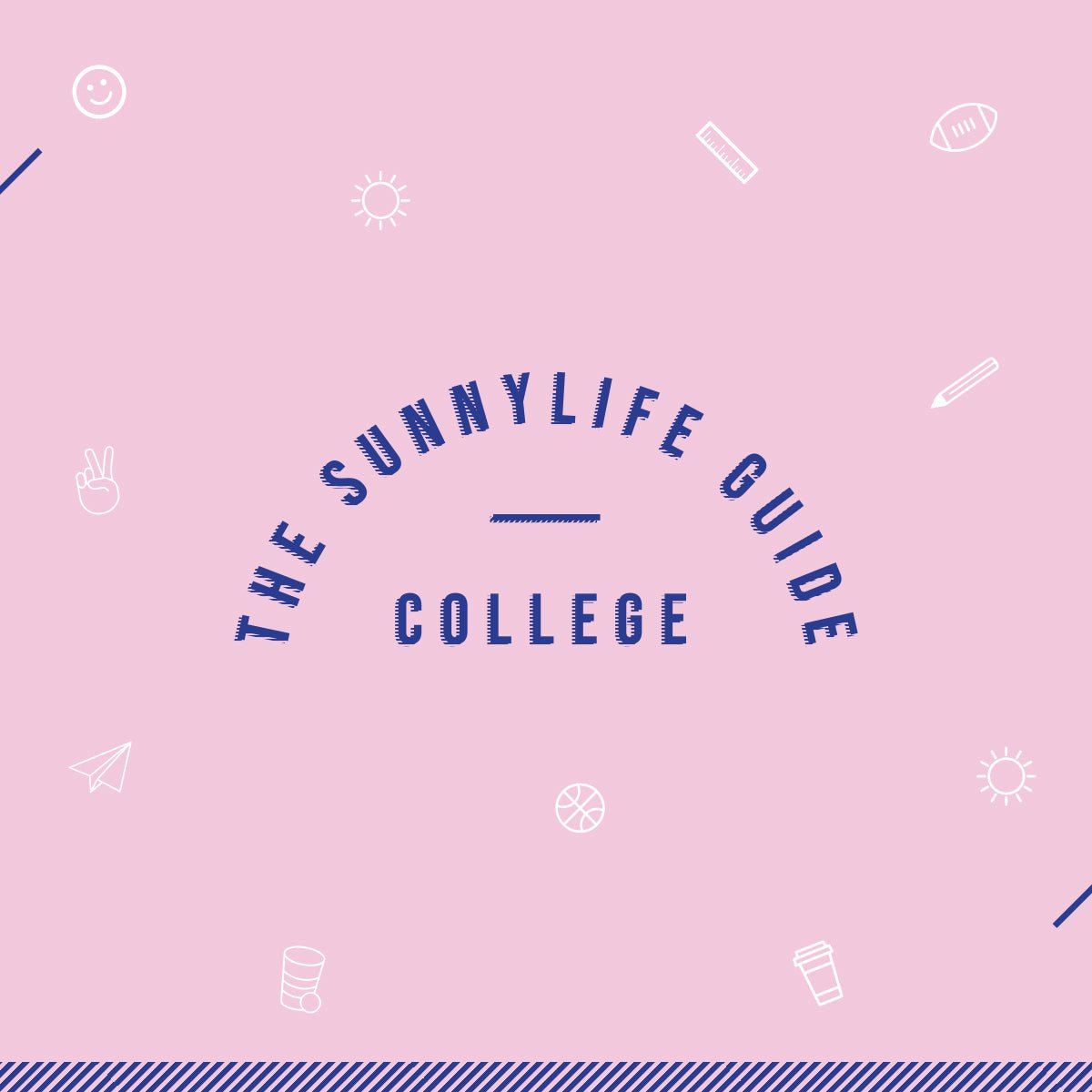 The Sunnylife Guide | College - SUNNYLiFE US
