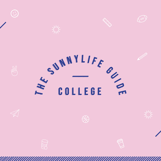The Sunnylife Guide | College